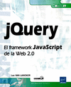 JQUERY - EL FRAMEWORK JAVASCRIPT DE LA WEB 2.0