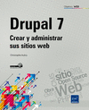 DRUPAL 7 - CREAR Y ADMINISTRAR SUS SITIOS WEB
