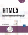 HTML5 - LOS FUNDAMENTOS DEL LENGUAJE