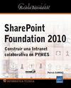 SHAREPOINT FOUNDATION 2010 - CONSTRUIR UNA INTRANET COLABORATIVA PYMES