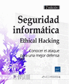 SEGURIDAD INFORMTICA - ETHICAL HACKING - CONOCER EL ATAQUE PARA UNA MEJOR DEFENSA [2 EDICIN]