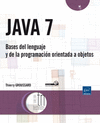 JAVA 7. BASES DEL LENGUAJE Y DE LA PROGRAMACION ORIENTADA A OBJETOS