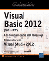 VISUAL BASIC 2012 (VB.NET) - LOS FUNDAMENTOS DEL LENGUAJE - DESARROLLAR CON VISUAL STUDIO 2012