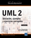 UML 2 - INICIACIÓN, EJEMPLOS Y EJERCICIOS CORREGIDOS [3ª EDICIÓN]