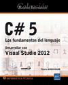 C# 5 - LOS FUNDAMENTOS DEL LENGUAJE - DESARROLLAR CON VISUAL STUDIO 2012