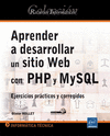 APRENDER A DESARROLLAR UN SITIO WEB CON PHP Y MYSQL - EJERCICIOS PRCTICOS Y CORREGIDOS
