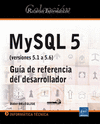 MYSQL 5 (VERSIONES 5.1 A 5.6) - GUA DE REFERENCIA DEL DESARROLLADOR (NUEVA EDICIN)