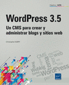 WORDPRESS 3.5 - UN CMS PARA CREAR Y ADMINISTRAR BLOGS Y SITIOS WEB