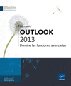 MICROSOFT OUTLOOK 2013 DOMINE LAS FUNCIONES AVANZADAS