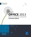 MICROSOFT� OFFICE 2013 : WORD, EXCEL, POWERPOINT, OUTLOOK 2013 - FUNCIONES B�SICAS