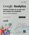 GOOGLE ANALYTICS - ANALICE EL TR�FICO DE SU SITIO WEB PARA MEJORAR LOS RESULTADO
