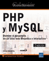 PHP Y MYSQL - DOMINE EL DESARROLLO DE UN SITIO WEB DINMICO E INTERACTIVO