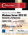 WINDOWS SERVER 2012 R2 - INSTALACIN Y CONFIGURACIN - PREPARACIN PARA LA CERTIFICACIN MCSA - EXAMEN 70-410