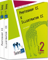 PHOTOSHOP CC E ILLUSTRATOR CC - PACK 2 LIBROS: PARA PC/MAC