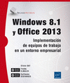 WINDOWS 8.1 Y OFFICE 2013 - IMPLEMENTACIN DE EQUIPOS DE TRABAJO EN UN ENTORNO EMPRESARIAL