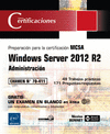 WINDOWS SERVER 2012 R2 - ADMINISTRACIN - PREPARACIN PARA LA CERTIFICACIN MCSA - EXAMEN 70-411