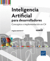 INTELIGENCIA ARTIFICIAL PARA DESARROLLADORES - CONCEPTOS E IMPLEMENTACIN EN C#