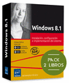 WINDOWS 8.1 - PACK 2 LIBROS: INSTALACIN, CONFIGURACIN E IMPLEMENTACIN DEL SISTEMA