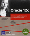 ORACLE 12C: DOMINE LA ADMINISTRACION Y LA IMPLEMENTACION (PACK 2 LIBROS)