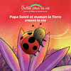PAPA SOLEIL ET MAMAN LA TERRE CR�ENT LA VIE