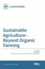 SUSTAINABLE AGRICULTURE-BEYOND ORGANIC FARMING