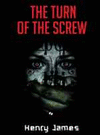 THE TURN OF THE SCREW