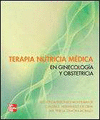 TERAPIA NUTRICIA MEDICA EN GINECOLOGIA Y OBSTETRICIA