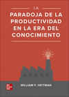 LA PARADOJA DE LA PRODUCTIVIDAD EN LA ERA DEL CONOCIMIENTO