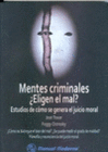 MENTES CRIMINALES ELIGEN EL MAL? ESTUDIOS DE COMO SE GENERA EL JUICIO MORAL.