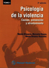 PSICOLOG�A DE LA VIOLENCIA. CAUSAS, PREVENCI�N Y AFRONTAMIENTO. TOMO I