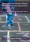 DESARROLLO NEUROPSICOL�GICO DE LAS FUNCIONES EJECUTIVAS EN PREESCOLAR