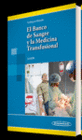 EL BANCO DE SANGRE Y LA MEDICINA TRANSFUSIONAL