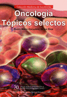 ONCOLOGIA TOPICOS SELECTOS