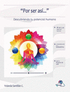POR SER ASI? DESCUBRIENDO TU POTENCIAL HUMANO