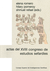 ACTAS DEL XVIII CONGRESO DE ESTUDIOS SEFARDES: SELECCIN DE CONFERENCIAS (MADRI