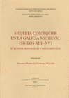 MUJERES CON PODER EN LA GALICIA MEDIEVAL (SIGLOS XIII-XV): ESTUDIOS, BIOGRAF�AS