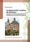 LA DESTRUCCION CREATIVA DE VELLUTERS URBANISMO NEOLIBERAL GENTRIFICACI