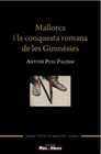 MALLORCA I LA CONQUESTA ROMANA DE LES GIMNESIES