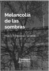 MELANCOLIA DE LAS SOMBRAS
