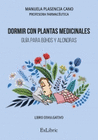DORMIR CON PLANTAS MEDICINALES GUIA PARA BUHOS Y ALONDRAS
