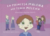 LA PRINCESA MALENA NO TENIA MELENA
