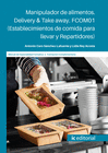 MANIPULADOR DE ALIMENTOS. DELIVERY & TAKE AWAY. FCOM01 (ESTABLECIMIENTOS DE COMIDA PARA LLEVAR Y REPARTIDORES)