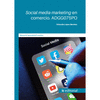 SOCIAL MEDIA MARKETING EN COMERCIO. ADGG075PO