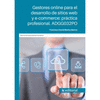 GESTORES ONLINE PARA EL DESARROLLO DE SITIOS WEB Y E-COMMERCE: PRCTICA PROFESIONAL. ADGG032PO