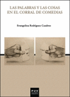 PALABRAS Y LAS COSAS EN EL CORRAL DE COMEDIAS