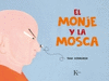 MONJE Y LA MOSCA EL