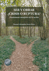 SER Y OBRAR �CRISIS O RUPTURA?
