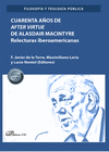 CUARENTA A�OS DE AFTER VIRTUE DE ALASDAIR MACINTYRE