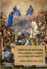 TIEMPOS DE REFORMA PENSAMIENTO Y RELIGION EN LA EPOCA DE CARLOS V