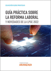 GUA PRCTICA SOBRE LA REFORMA LABORAL Y NOVEDADES